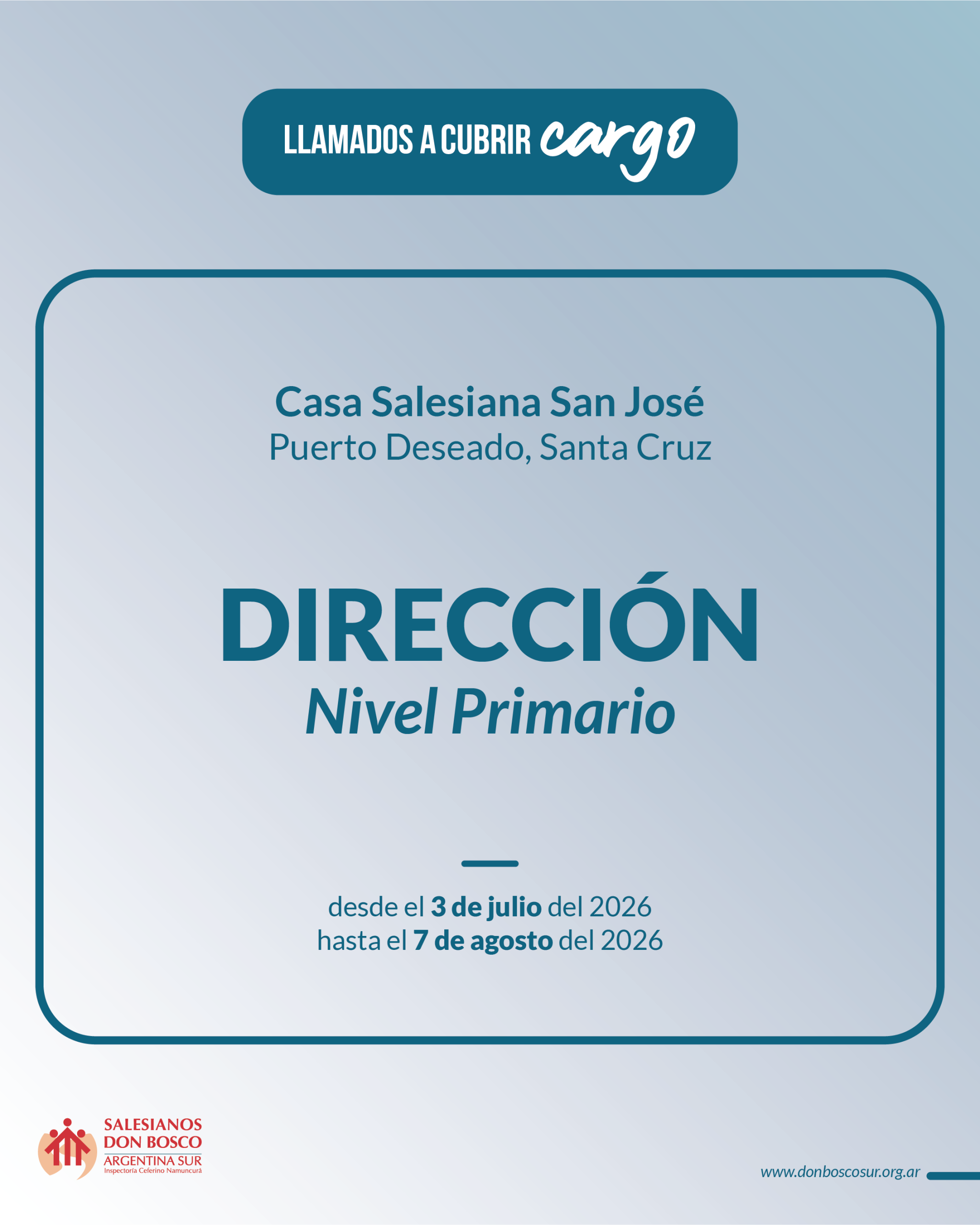 Flyer oficial del llamado a concurso para la cobertura del cargo de Dirección de Nivel Primario en la Casa Salesiana San José de Puerto Deseado, del 3 de julio al 7 de agosto de 2026